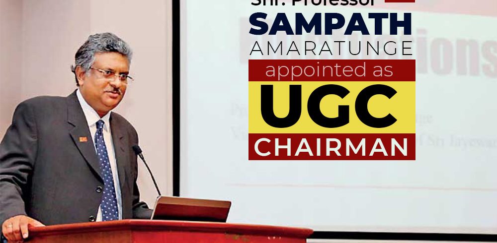 Sr. Prof. Sampath Amaratunge appointed as the Chairman of the University Grants Commission (UGC)