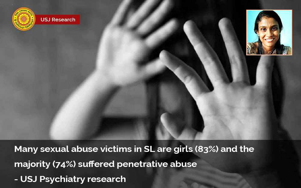 Many sexual abuse victims in SL are girls (83%) and the majority (74%) suffered penetrative abuse - USJ Psychiatry research