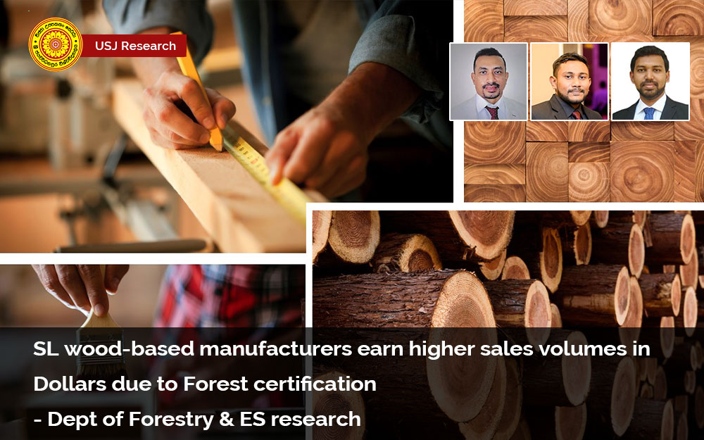 SL wood-based manufacturers earn higher sales volumes in Dollars due to Forest certification - Dept of Forestry & ES research