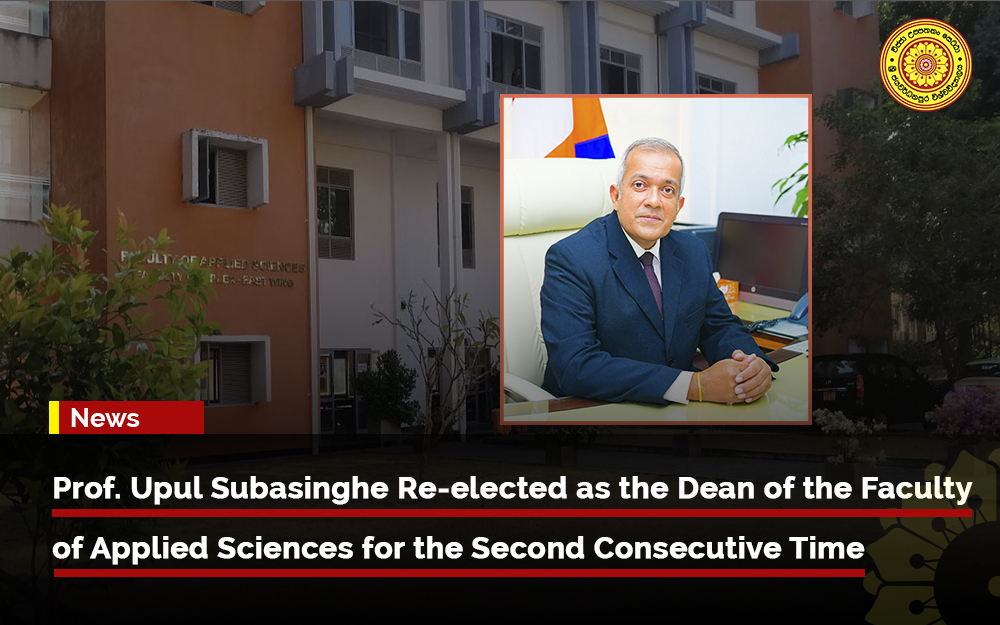Prof. Upul Subasinghe Re-elected as the Dean of the Faculty of Applied ...